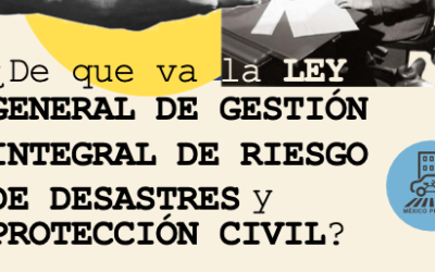 ¿De que va la LEY GENERAL DE GESTIÓN INTEGRAL DE RIESGO  DE DESASTRES y PROTECCIÓN CIVIL?